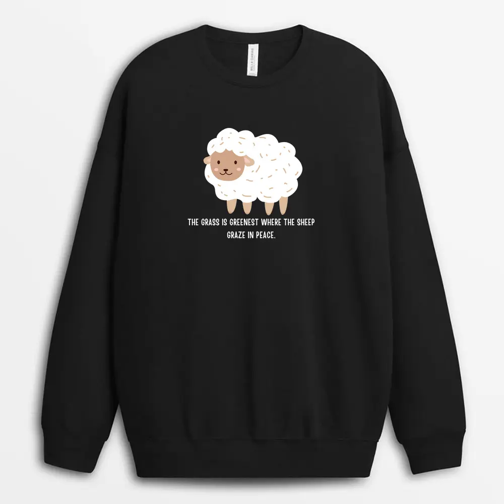 The Grass Is Greenest Where The Sheep Graze In Peace Veilxgap Sweatshirt - Black